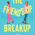 The Friendship Breakup: A Novel