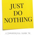 Just Do Nothing by Joanna Hardis