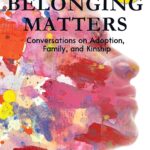Part 5: Interview with Julie Ryan McGue, Author of Belonging Matters