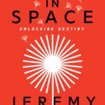 Born in Space: Unlocking Destiny by Jeremy Clift