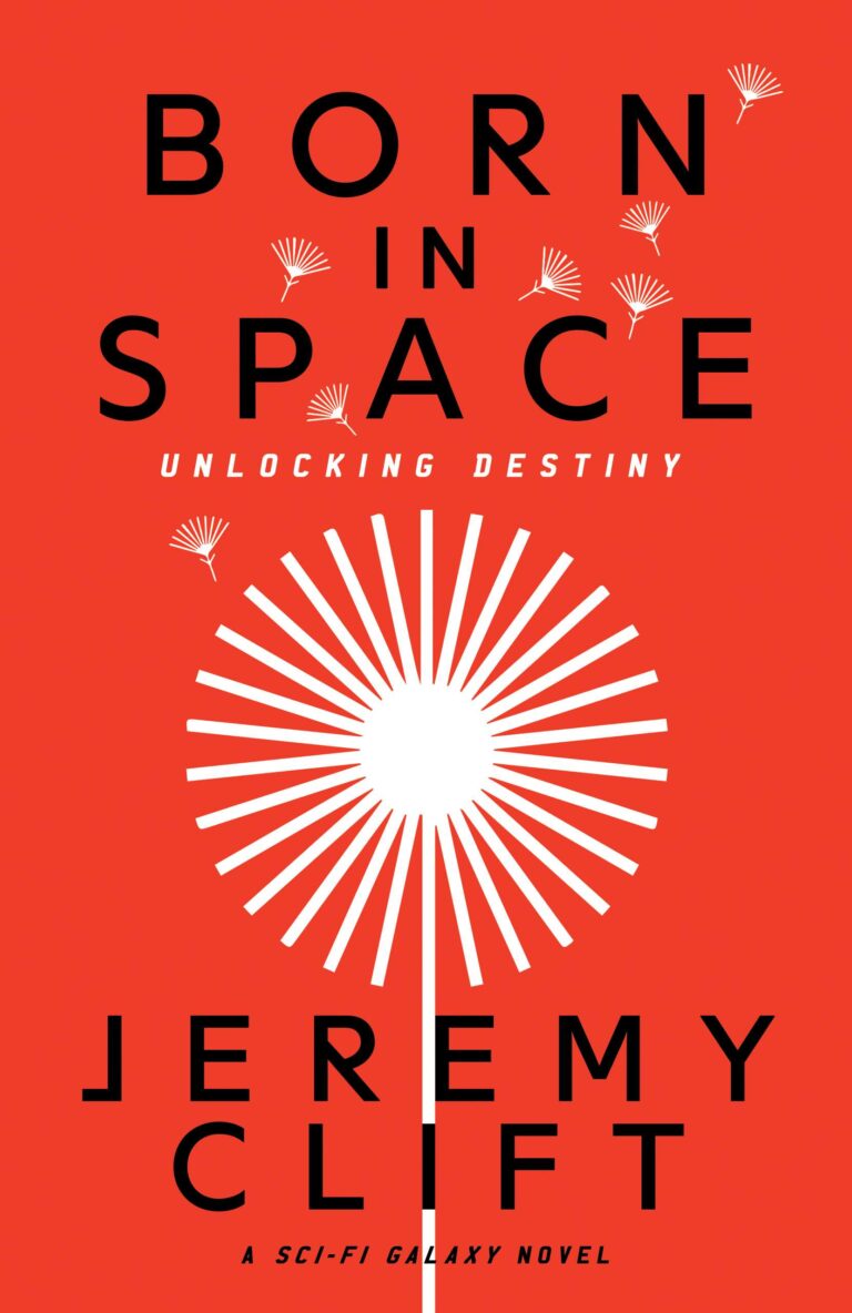 Born in Space: Unlocking Destiny by Jeremy Clift