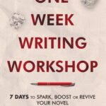 The One Week Writing Workshop: 7 Days to Spark, Boost or Revive Your Novel by Karin Adams