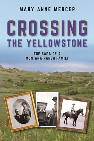 Crossing the Yellowstone: The Saga of a Montana Ranch Family