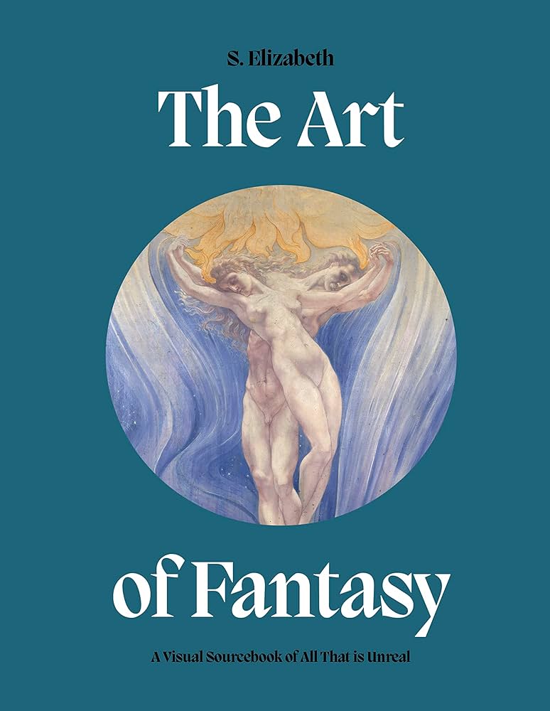 The Art of Fantasy: A Visual Sourcebook of All That is Unreal (Art in the Margins)