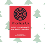 Prioritize Us: Unlock Lasting Love with One Simple, Proven Test by Nick Brancato